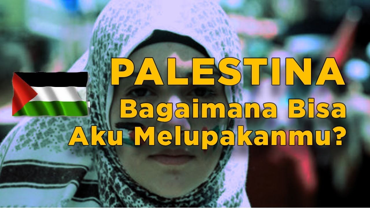Puisi Palestina, Bagaimana Bisa Aku Melupakanmu * Puisi Taufiq Ismail