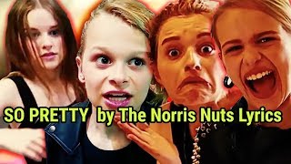 SO PRETTY OFFICIAL MUSIC VIDEO by The Norris Nuts Lyrics