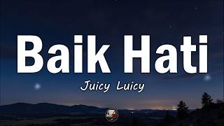 Juicy Luicy - Baik Hati | Lirik