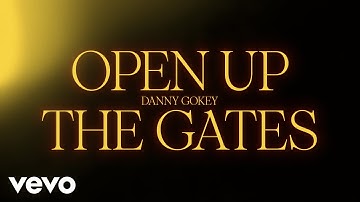 Danny Gokey - Open Up The Gates (Official Lyric Video)
