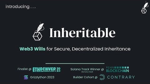Inheritable | Solana Grizzlython 2023 Final Submission