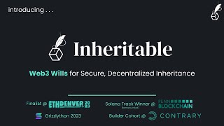 Inheritable | Solana Grizzlython 2023 Final Submission