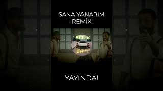 Sana Yanarim Remi̇x Yayinda