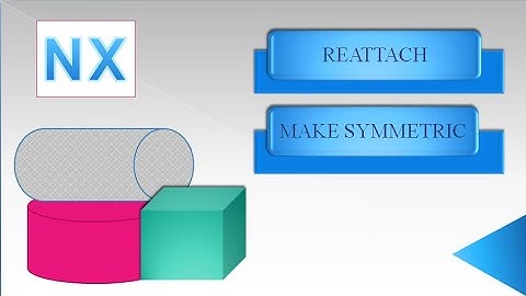 Introduction to Reattach | Make Symmetric in NX
