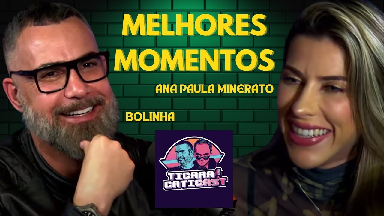 MELHORES MOMENOS BOLINHA (PÂNICO NA TV) E ANA PAULA MINERATO TICARACATICAST