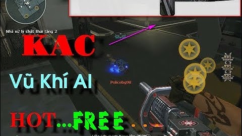 [BìnhLuậnCF] Test KAC Vũ Khí Thưởng Trong MAP AI Miệng Núi Lữa 2| Dế Mèn CF