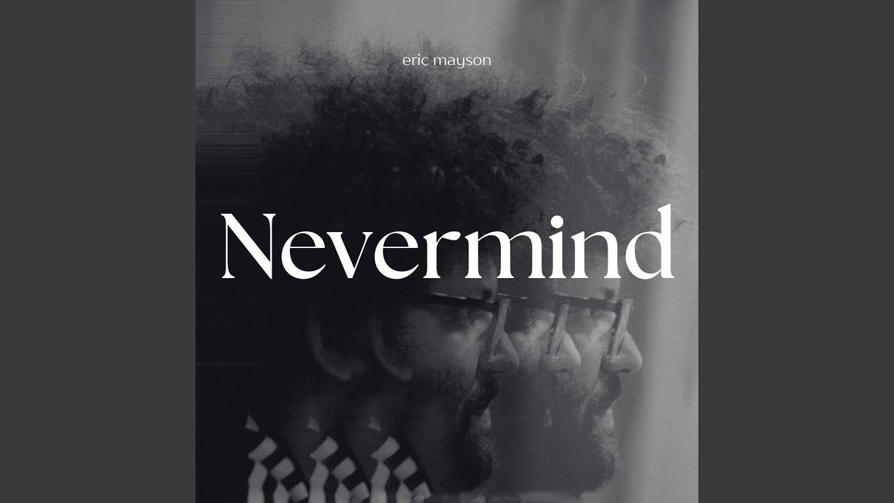 Watch Nevermind on YouTube Watch Nevermind on YouTube