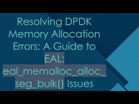 Resolving DPDK Memory