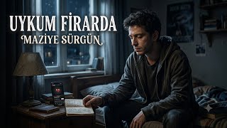 Uykum Firarda - Maziye Sürgün (Özgün Şiir / Söz)