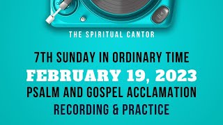 R & A Psalm + Acclamation  -  February 19, 2023 7th Sunday Ordinary Time