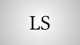 What Does "LS" Stand For?
