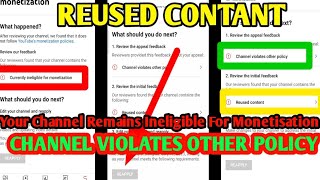 Your Channel Remains Ineligible For Monetisation | Channel Violates Other Policy | Reused Contant
