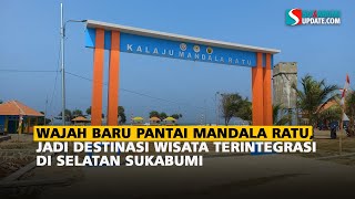 The New Face of Mandala Ratu Beach, Now an Integrated Tourist Destination in Southern Sukabumi