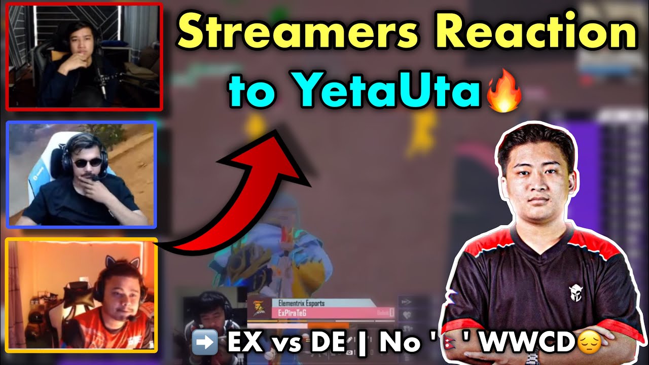 NO '🇳🇵' WWCD🔥? | Streamers and Casters React to YetaUta❤️‍🔥|  i8 vs DE | Ex vs DE 4v4 in PMPL⚡️!