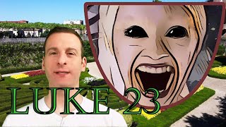 Luke Chapter 23 Summary and What God Wants From Us