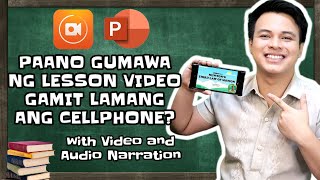 PAANO GUMAWA NG LESSON VIDEO GAMIT LAMANG ANG CELLPHONE with video and audio narration?