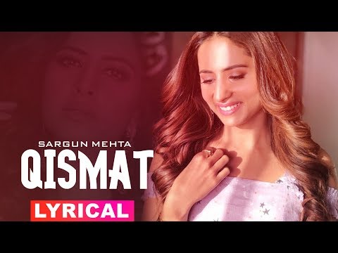 qismat-(lyrical-video)-|-sargun-mehta-|-ammy-virk-|-b-praak-|-jaani-|-latest-punjabi-songs-2019