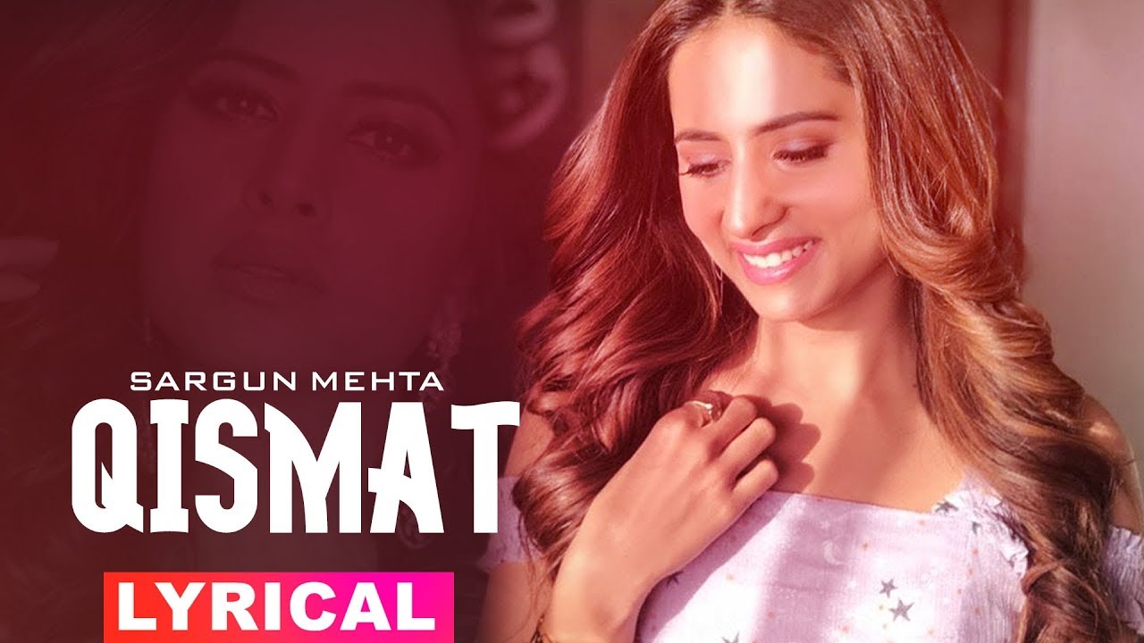 Qismat (Lyrical Video) | Sargun Mehta | Ammy Virk | B Praak | Jaani | Latest Punjabi Songs 2019
