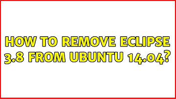 Ubuntu: How to remove Eclipse 3.8 from Ubuntu 14.04?