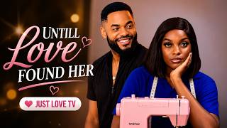Untill Love Found Her [ Miwa Olorunfemi ,Chike Daniels] - NG