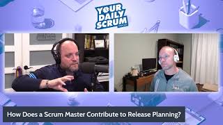 YDS: How Does a Scrum Master Contribute to Release Planning?