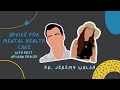 Dr jeremy walsh   advice for mental health care