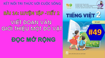 Tiếng Việt Lớp  2 |Tập 1| Bài 14| Viết đoạn văn giới thiệu đồ vật |Kết nối tri thức