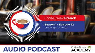 How to check into a hotel in French  | Coffee Break French Podcast S1E22