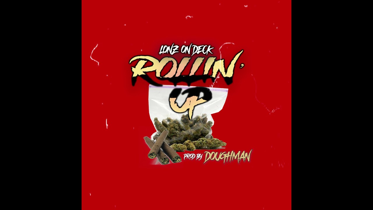 LONZONDECK -  "ROLLIN UP " PRODUCED BY DOUGHMAN