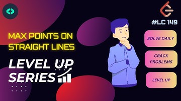 DECODE DSA # LEVEL UP #MISCELLANEOUS#PART-1#leetcode  #challenge# MAX POINTS ON A LINE#LC-149