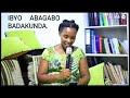 IBYO ABAGABO BADAKUNDA BANGA KUBAGORE Byose Barabivuze