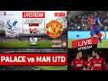 CRYSTAL PALACE vs MANCHESTER UNITED Live Stream HD Football EPL PREMIER LEAGUE Commentary #CRYMNU