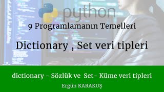 9 Programlamanın Temelleri - Python dersleri sözlük dictiyonay set küme tipleri