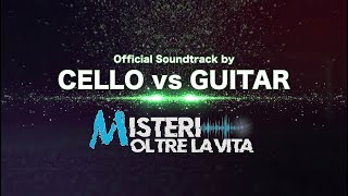CELLO vs GUITAR | Misteri Oltre La Vita [Official Soundtrack]