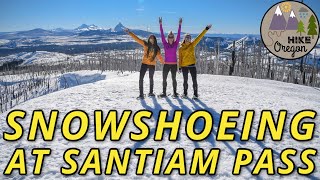 Snowshoeing At Santiam Sno-Park Oregon | Epic Views Of The Cascades in January!