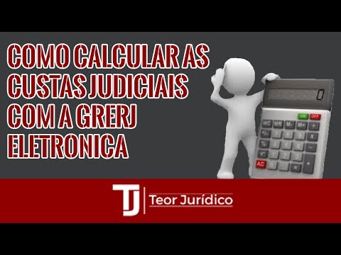 Como Calcular as Custas Judiciais com a GRERJ Eletrônica