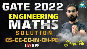 Engineering Maths Solutions | GATE 2022 | CS-EE-EC-IN-CH-PE | By #GC_Sir