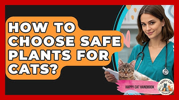 How To Choose Safe Plants For Cats? - Happy Cat Handbook