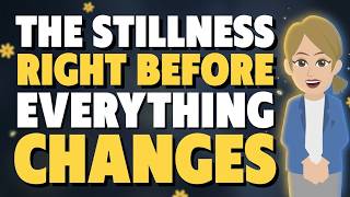 The Stillness Right Before Everything Changes 🌸 Abraham Hicks 2026