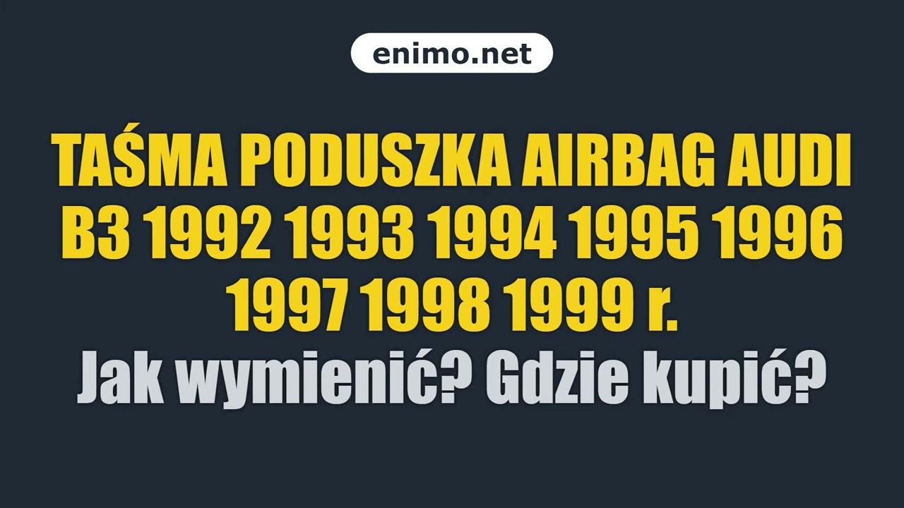 TAŚMA PODUSZKA AIRBAG AUDI B3 1992 1993 1994 1995 1996 1997 1998 1999 r. Jak wymienić? Gdzie kupić?