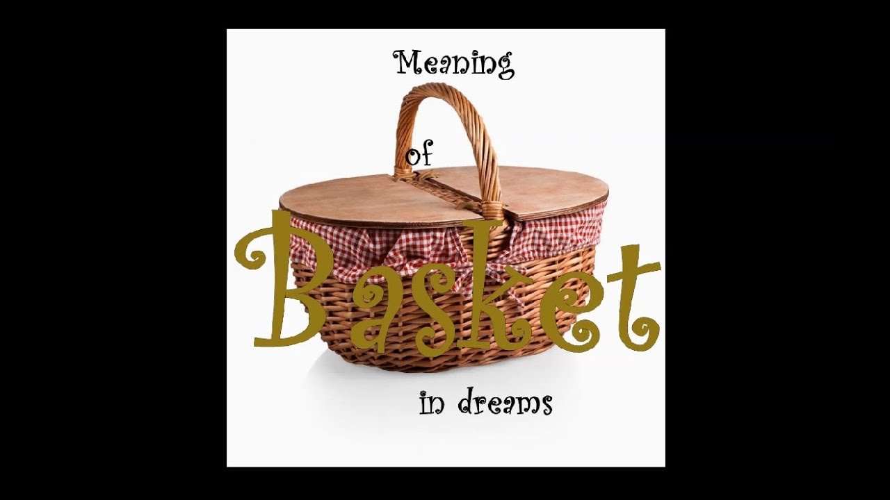 Weaved Basket Dream Meaning: Symbolism and Interpretation