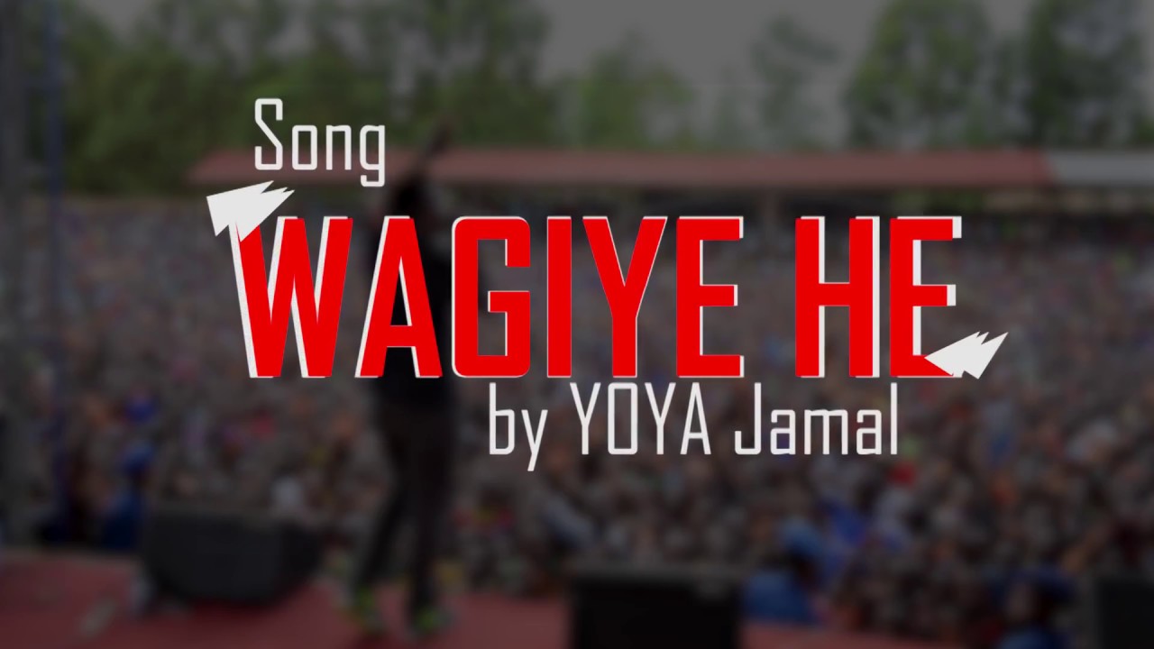 Yoya Jamal  Wagiyehe Official Lyrics video