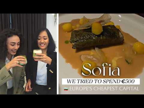 We Tried to Spend 500 in Europe's Cheapest Capital Sofia Bougie Day