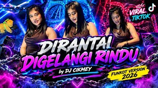 FUNKOT - DIRANTAI DIGELANGI RINDU - COVER DJ CIKMEY ON THE MIX
