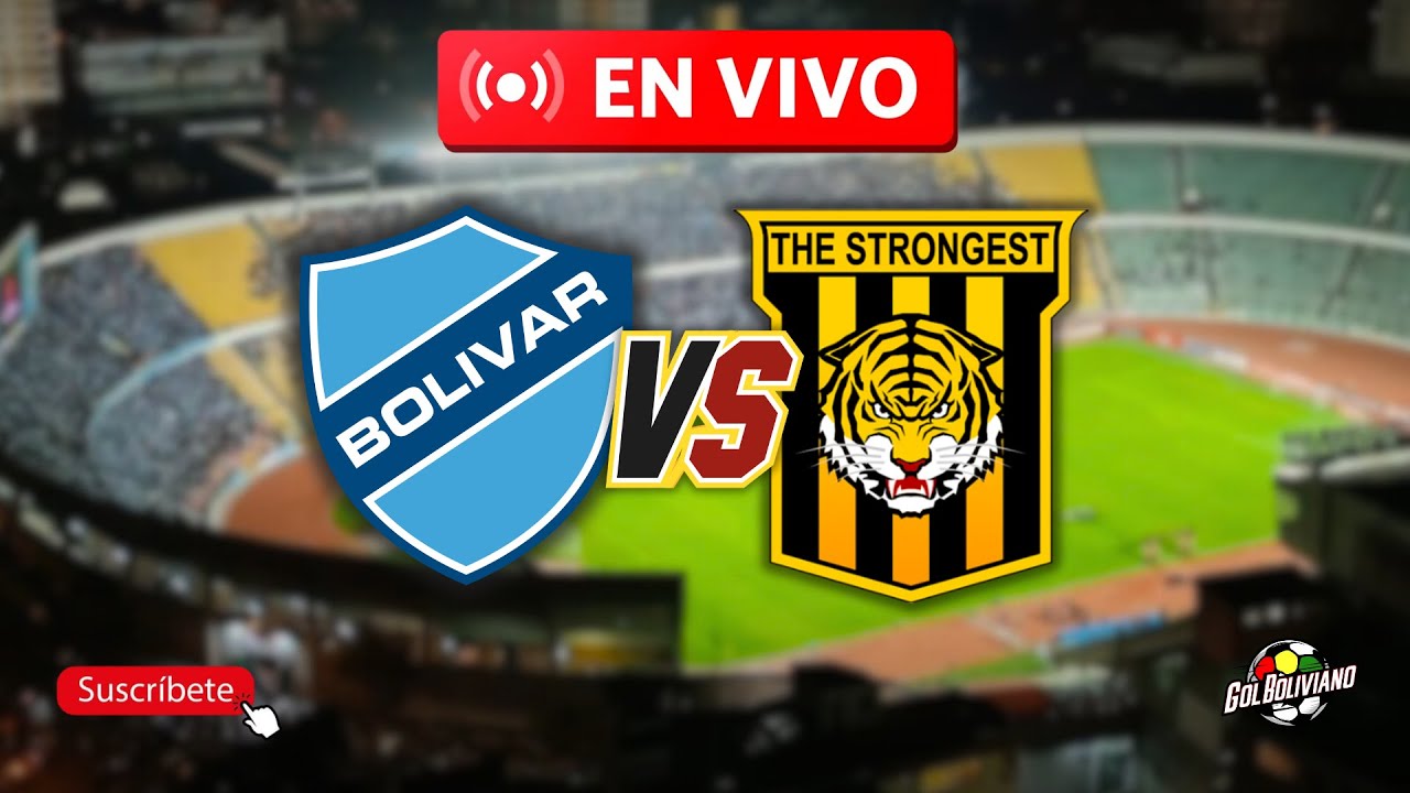 Bolivar vs The Strongest | Clásico Paceño 
