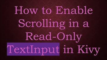 How to Enable Scrolling in a Read-Only TextInput in Kivy