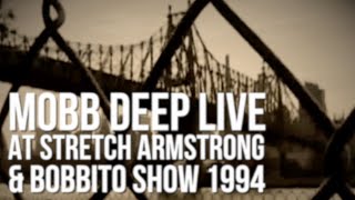 MOBB DEEP LIVE AT THE STRETCH ARMSTRONG & BOBBITO SHOW 1994