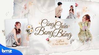 CÔNG CHÚA BONG BÓNG - VANH FT. PHẠM NGUYÊN NGỌC | OFFICIAL MUSIC VIDEO