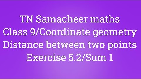 Sum 1 Exercise 5.2 Class 9 Coordinate geometry Tamilnadu Samacheer maths Nithyaganesh Maths