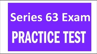 Series 63 Exam Prep  Practice Test Explicated.  Hit pause, answer, hit play.